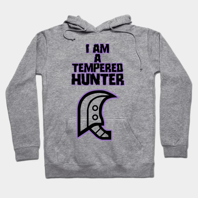 I am a tempered hunter Hoodie by thegameme